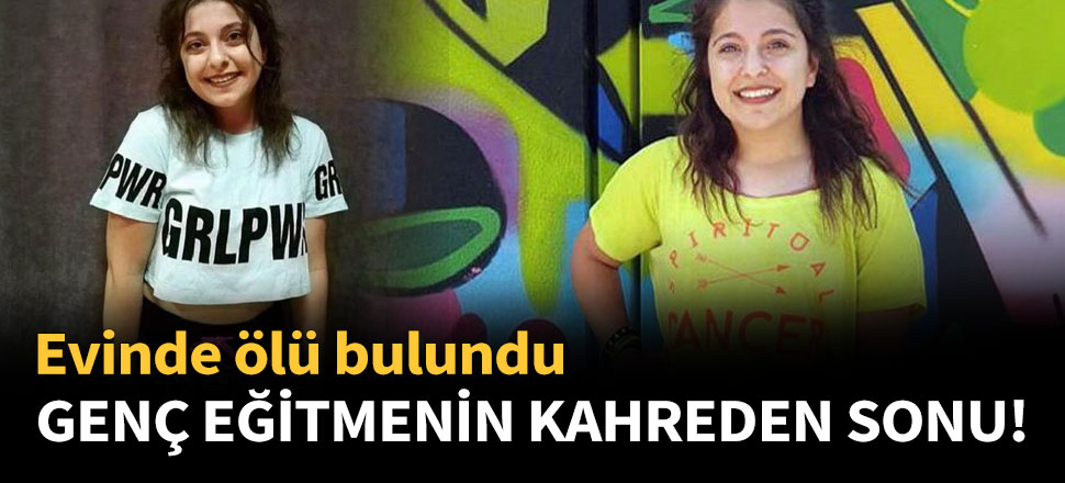 Genç eğitmenin kahreden ölümü!