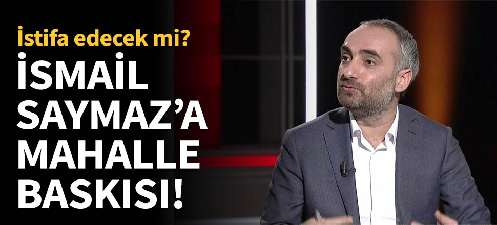 Hürriyet muhabiri İsmail Saymaz'a mahalle baskısı!