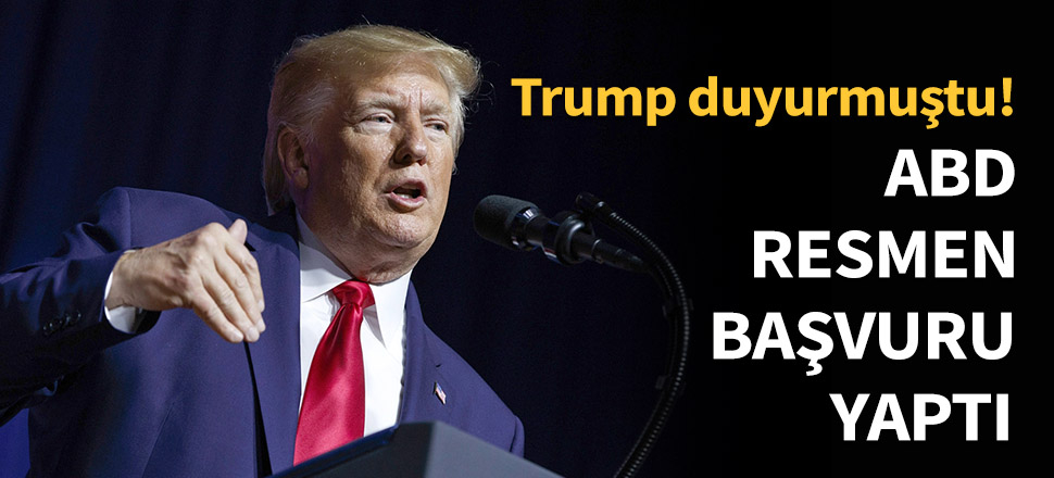 ABD resmen başvuru yaptı!