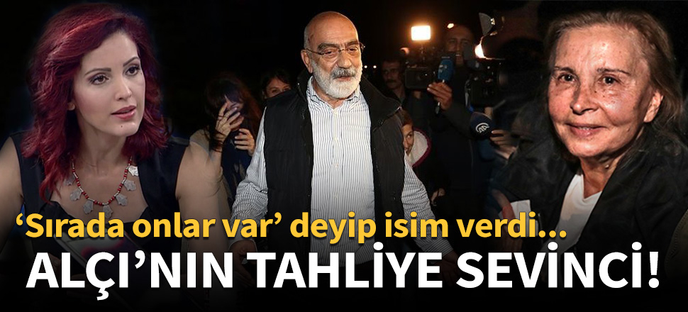 Nagehan Alçı'nın tahliye sevinci! "Sırada onlar var" deyip isim verdi