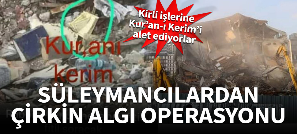 Süleymancılardan çirkin algı operasyonu!