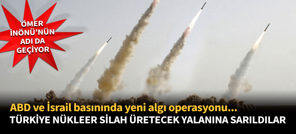 Türkiye nükleer silah üretiyor yalanına sarıldılar