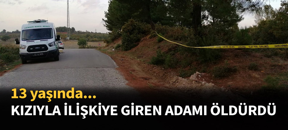 13 yaşındaki kızıyla ilişkiye giren adamı öldürdü!