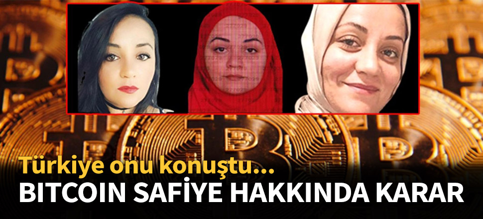 Mahkemeden Bitcoin Safiye kararı...