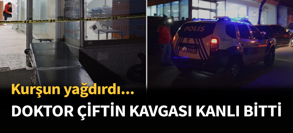 Doktor çiftin kavgası kanlı bitti!
