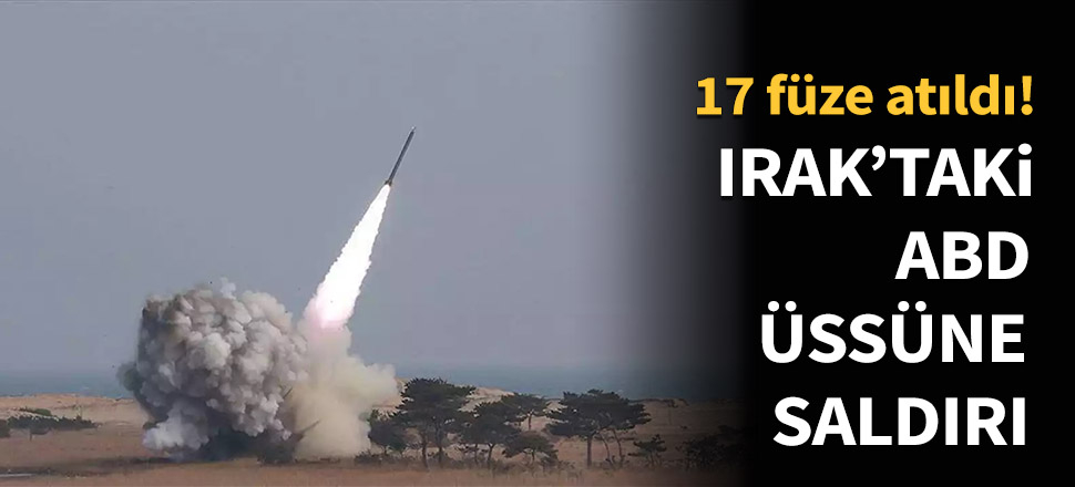 Irak'ta ABD askeri üssüne saldırı...