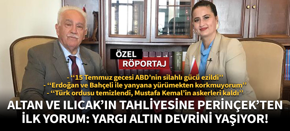 Altan ve Ilıcak'ın tahliyesine Perinçek'ten ilk yorum: Yargı altın devrini yaşıyor!