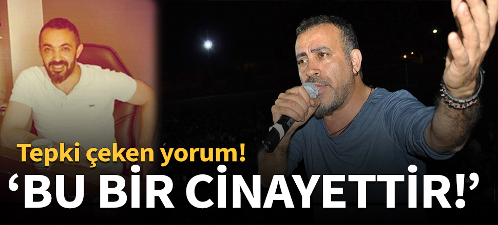 Haluk Levent: "Bu bir cinayettir!"