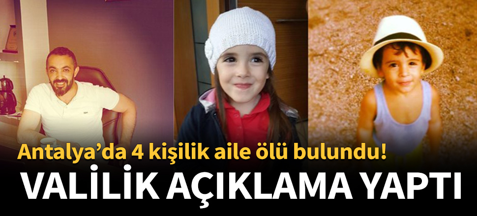 4 kişilik ailenin ölümüyle ilgili valilikten açıklama!