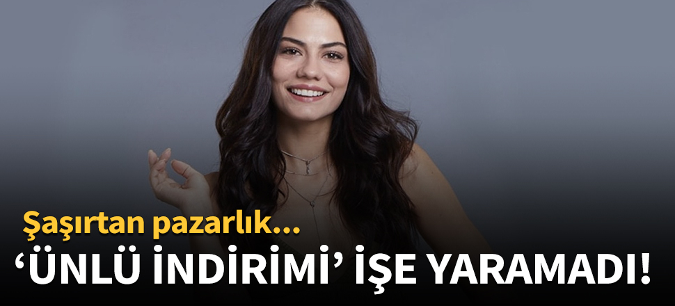 Demet Özdemir'in başarısız 'Ünlü indirimi pazarlığı