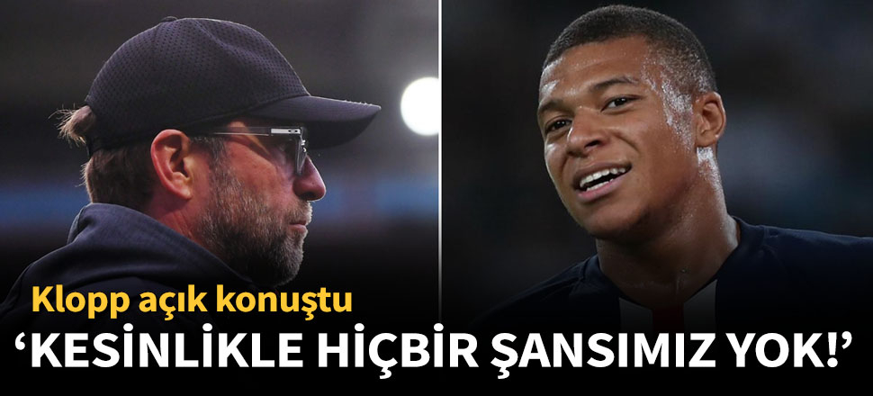 "Dünyada Mbappe’yi PSG’den alacak bir kulüp yok!"