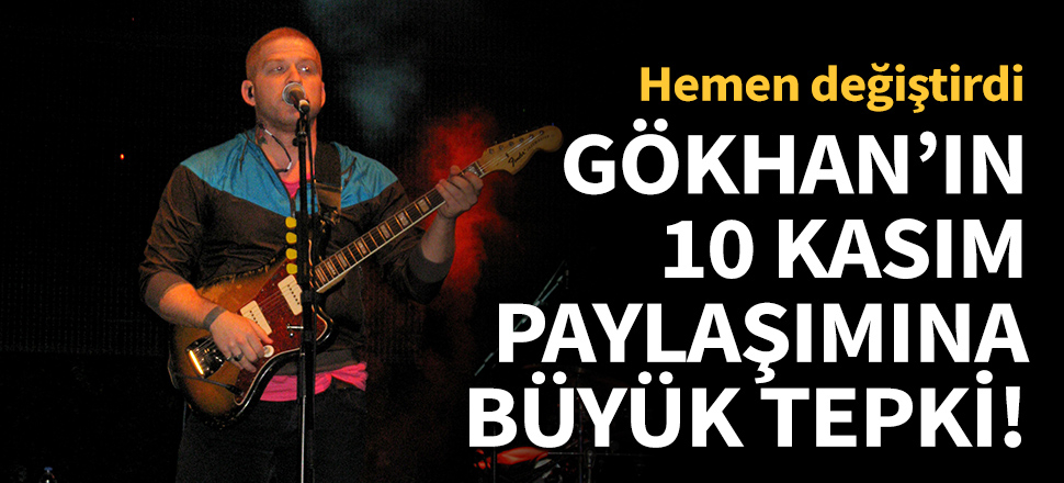Gökhan Özoğuz'un 10 Kasım paylaşımına büyük tepki!