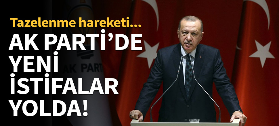 AK Parti'de yeni istifalar yolda!