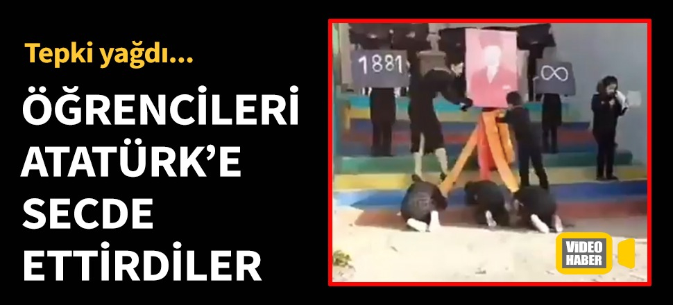 10 Kasım törenlerinde öğrencileri secde ettirdiler!