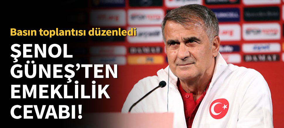 Şenol Güneş, basın toplantısı düzenledi!