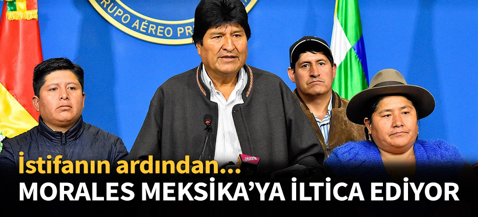 Morales, Meksika'ya iltica ediyor...