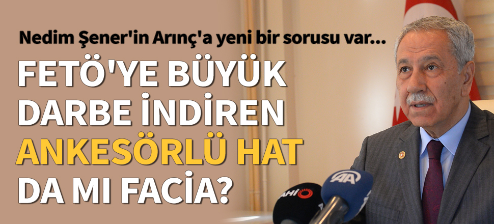 Nedim Şener'in Arınç'a yeni bir sorusu var