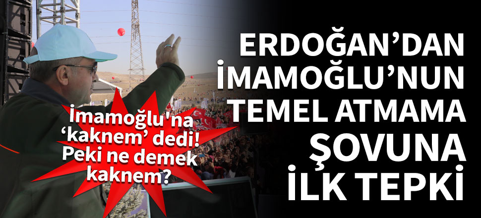 Erdoğan'dan İmamoğlu'nun temel atmama şovuna ilk tepki