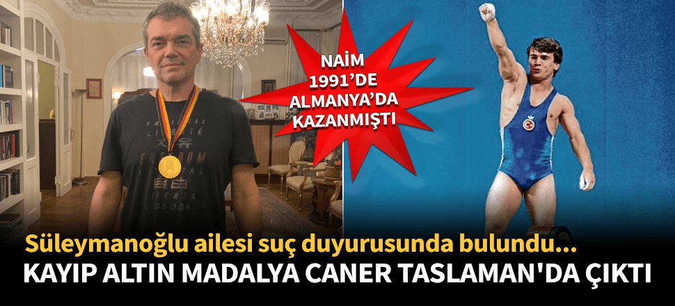 Naim'in altın madalyası Caner Taslaman'da çıktı!