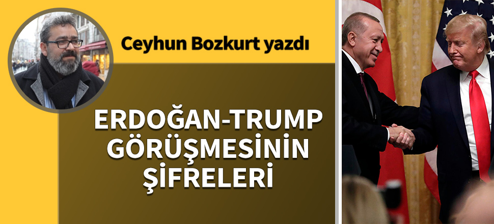 Erdoğan-Trump görüşmesinin şifreleri