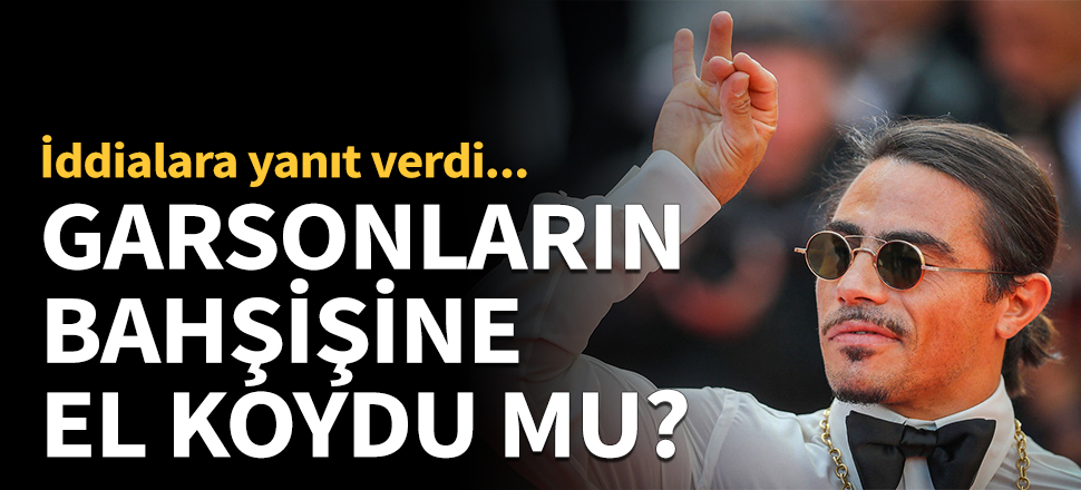 Nusret'ten bahşiş iddialarına yanıt!