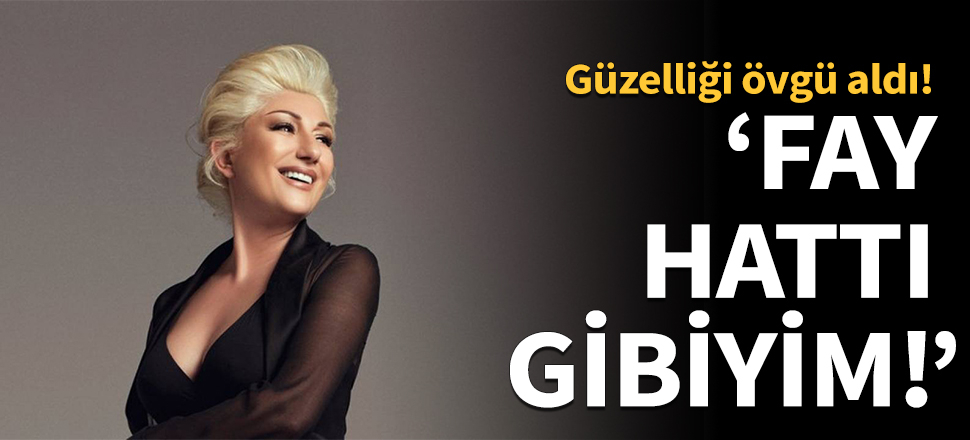 Muazzez Ersoy: Fay hattı gibiyim!
