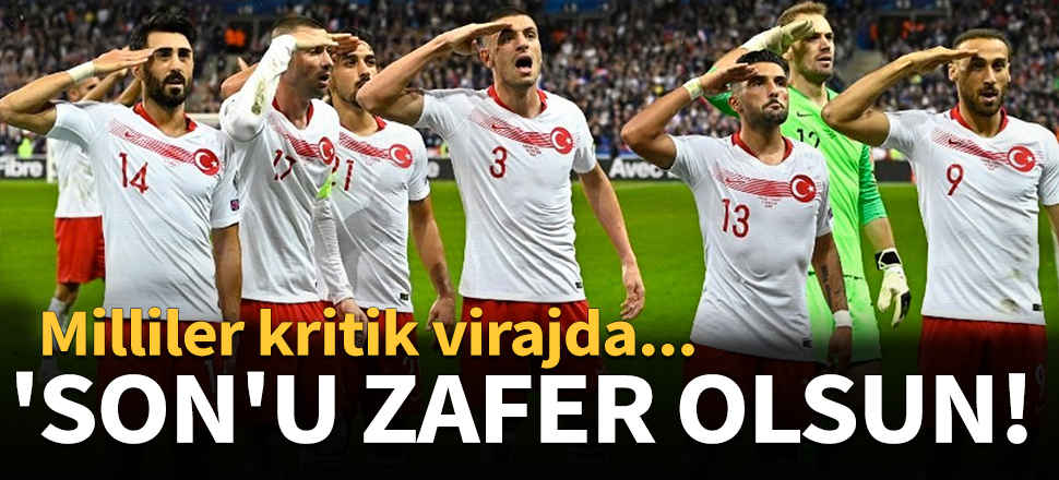 Milli Takım, EURO 2020 için son virajda!