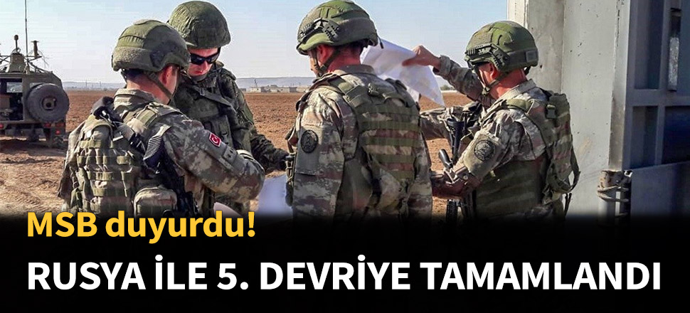 Rusya ile 5. ortak devriye tamamlandı!