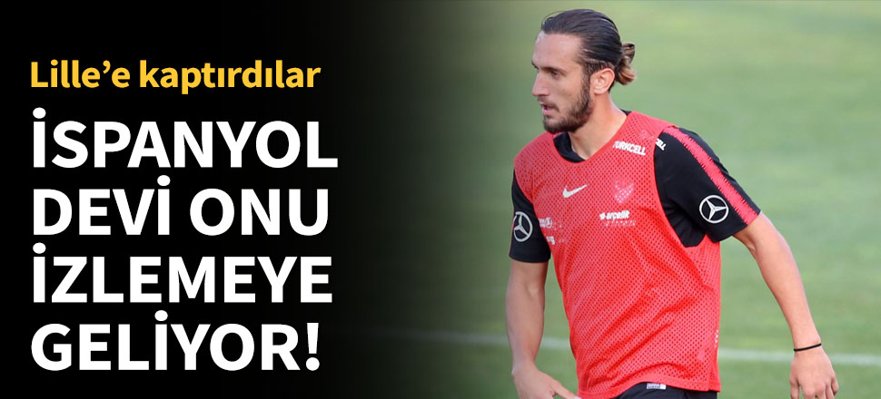 Real Madrid, Yusuf Yazıcı için geliyor!