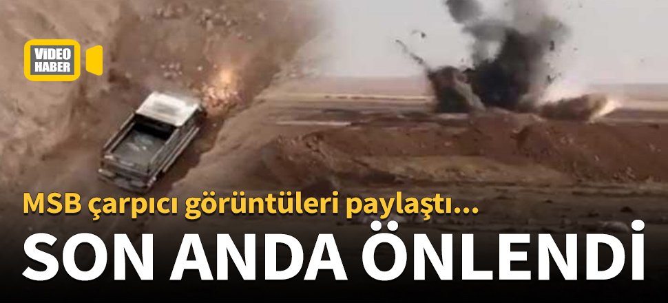 MSB paylaştı: Hain saldırı son anda önlendi!