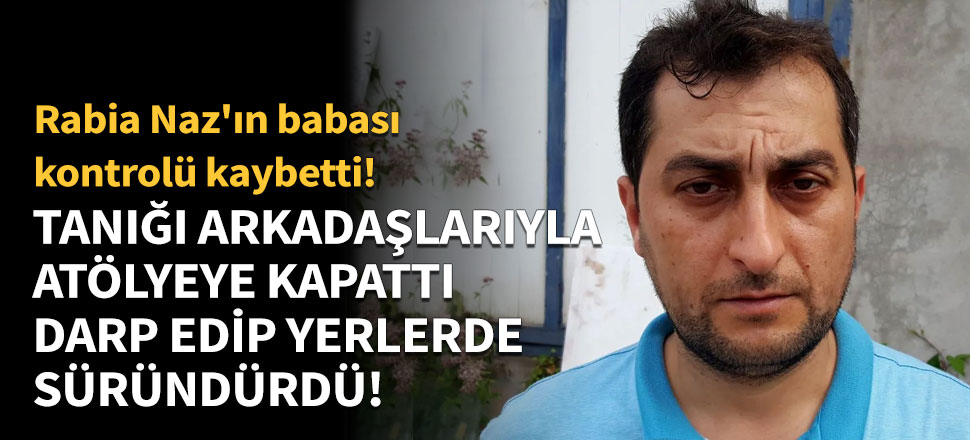 Valilikten Rabia Naz'ın babasıyla ilgili açıklama
