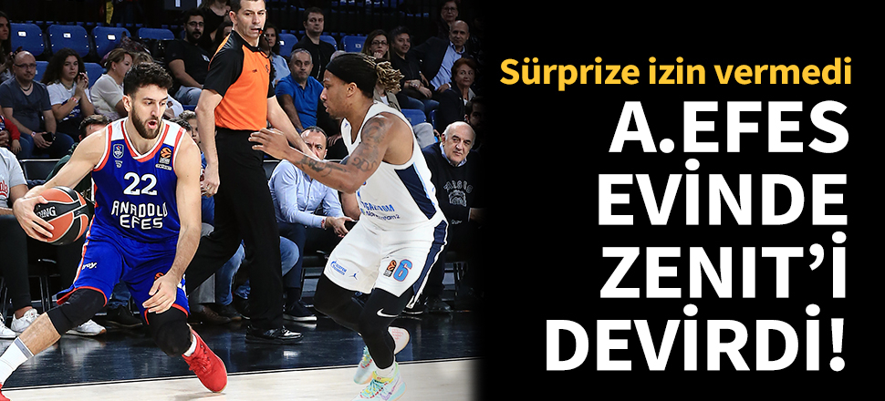 Anadolu Efes, Zenit'i devirdi!