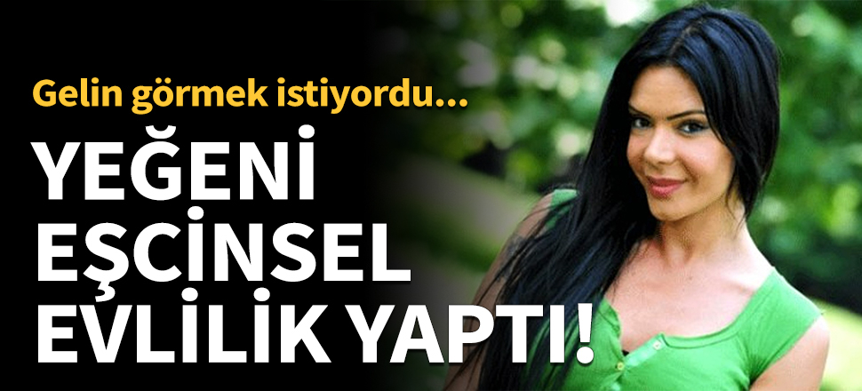 Sevda Demirel'in yeğeni eşcinsel evlilik yaptı!