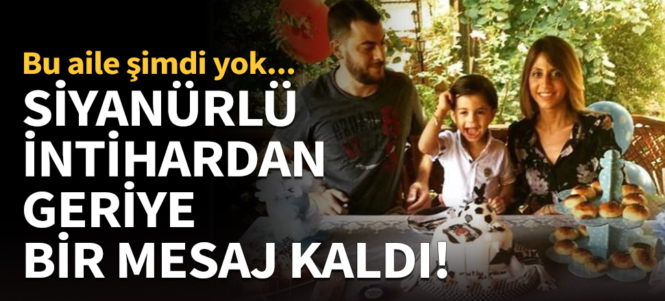 Siyanürlü intihardan geriye bir mesaj kaldı!