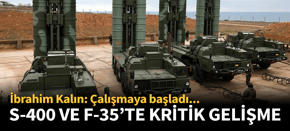 S-400 ve F-35 için flaş gelişme! Çalışmaya başladı...