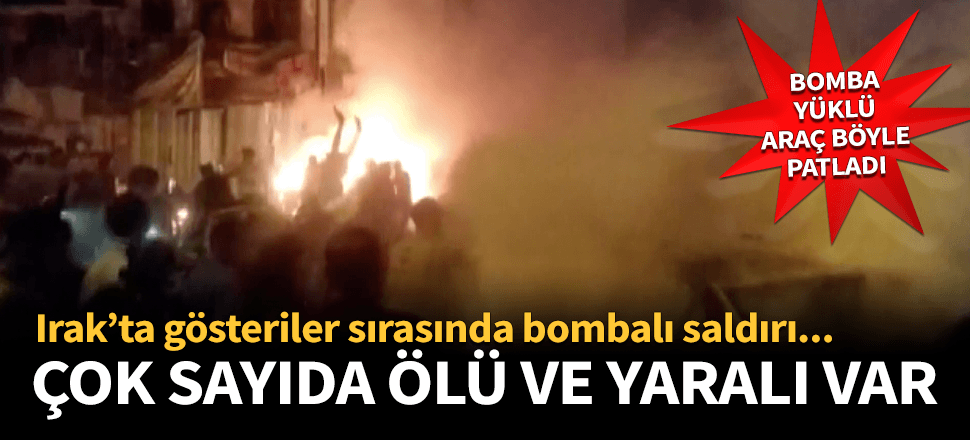 Irak'ta bombalı saldırı! Çok sayıda ölü ve yaralı var...