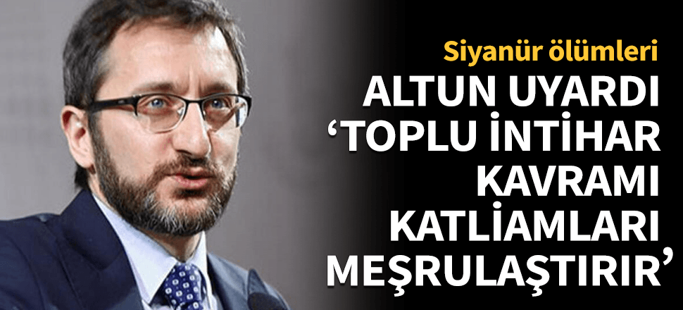 Altun'dan "Toplu intihar kavramı katliamları meşrulaştırır" uyarısı
