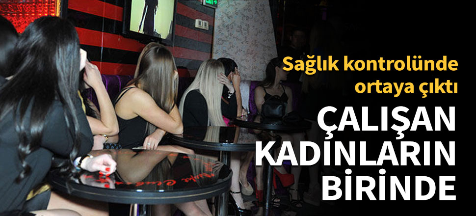 Gazinoda çalışan kadınlarda HIV virüsü çıktı!