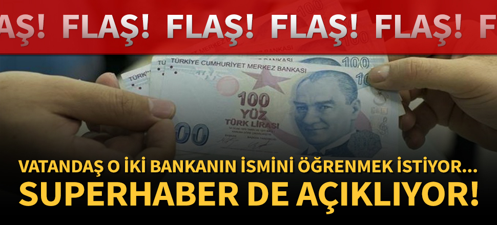 Vatandaş o iki bankanın ismini öğrenmek istiyor!