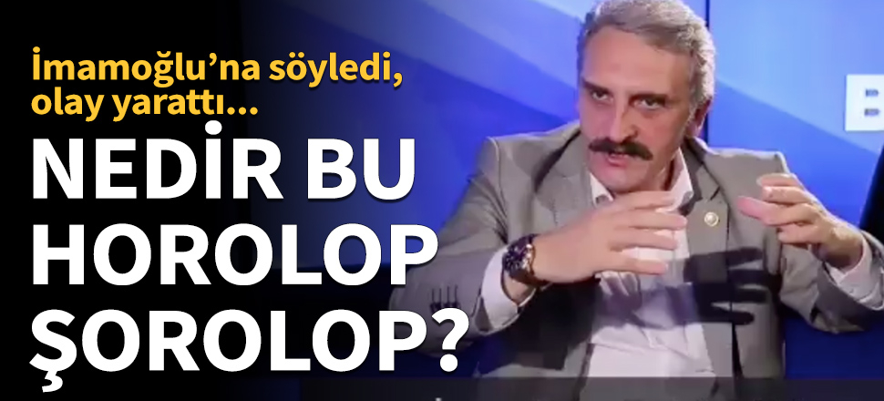 Çamlı, İmamoğlu'na 'horolop şorolop' dedi!
