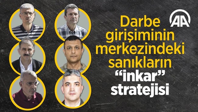 Darbe girişiminin merkezindeki sanıkların "inkar" stratejisi!
