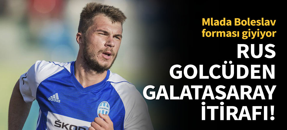 Nikolay Komlichenko, Galatasaray itirafı yaptı!