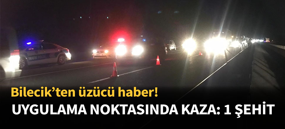 Uygulama noktasında kaza: 1 şehit...