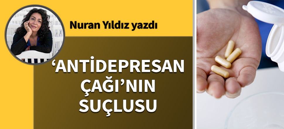 “Antidepresan çağı”nın suçlusu