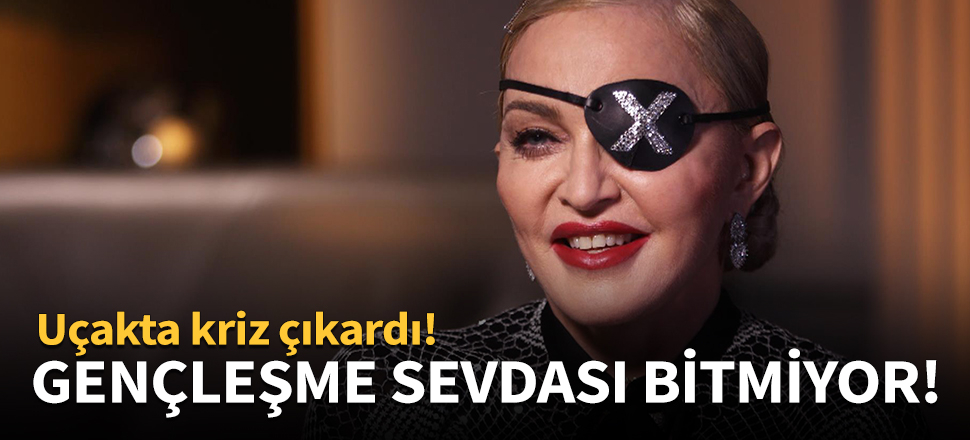 Madonna uçakta kriz çıkardı!