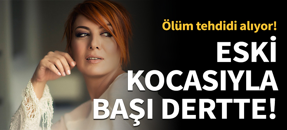Sibel Tüzün'ün başı eski kocasıyla dertte!