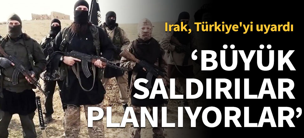 Türkiye’ye büyük saldırılar planlıyorlar