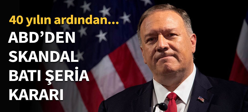 ABD'den skandal Batı Şeria kararı...