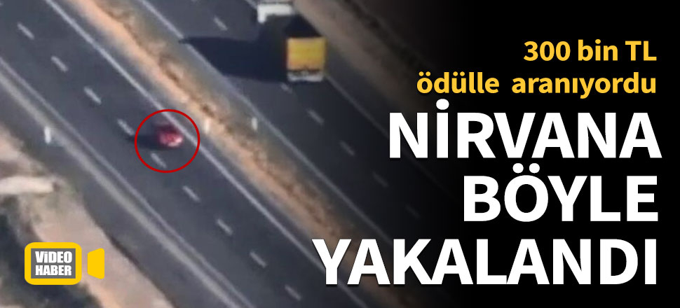 Nirvana böyle yakalandı