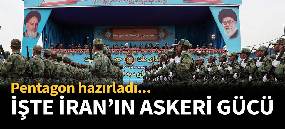 İşte İran'ın askeri gücü...